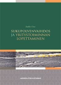 Sukupolvenvaihdos ja yritystoiminnan lopettaminen