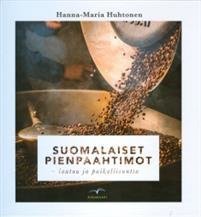 Suomalaiset pienpaahtimot - laatua ja paikallisuutta