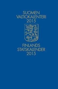 Suomen Valtiokalenteri 2015 - Finlands Statskalenter 2015