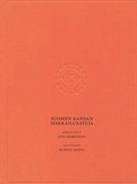 Suomen kansan seikkailusatuja (näköispainos)