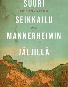 Suuri seikkailu Mannerheimin jäljillä