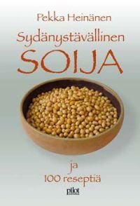 Sydänystävällinen soija ja sata reseptiä