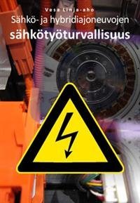 Sähkö- ja hybridiajoneuvojen sähkötyöturvallisuus