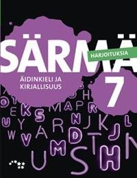 Särmä 7 Yläkoulun äidinkieli ja kirjallisuus Harjoituksia