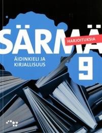 Särmä 9 Yläkoulun äidinkieli ja kirjallisuus Harjoituksia