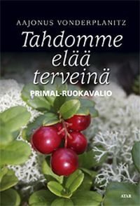 Tahdomme elää terveinä Primal-Ruokavalio