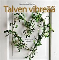 Talven vihreää - Kransseja ja koristeita