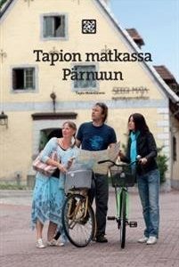 Tapion matkassa Pärnuun