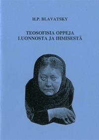 Teosofisia oppeja luonnosta ja ihmisestä