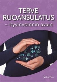 Terve ruoansulatus - hyvinvoinnin avain