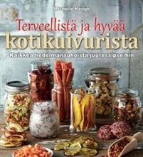 Terveellistä ja hyvää kotikuivurista