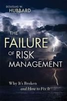 The Failure of Risk Management: Why It's Broken and How to Fix It