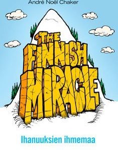 The Finnish Miracle - Ihanuuksien ihmemaa