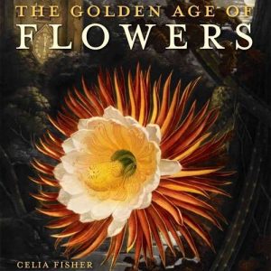 The Golden Age of Flowers