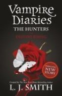 The Vampire Diaries - The Hunters 03. Destiny Rising