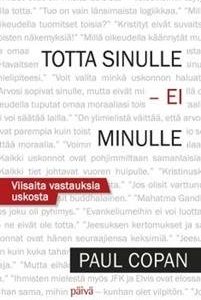 Totta sinulle - ei minulle