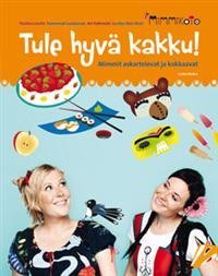 Tule hyvä kakku!