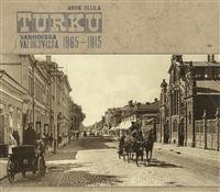 Turku vanhoissa valokuvissa 1865-1915