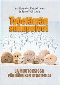 Työelämän sukupolvet ja muutoksissa pärjäämisen strategiat