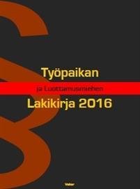 Työpaikan ja luottamusmiehen lakikirja 2016