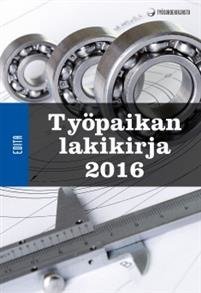 Työpaikan lakikirja 2016