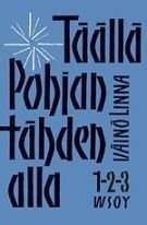 Täällä Pohjantähden alla 1-3