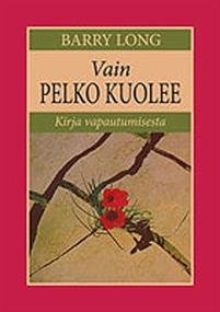 Vain pelko kuolee