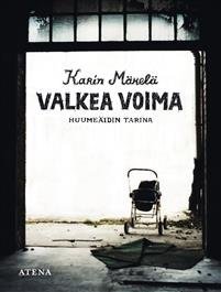 Valkea voima - Huumeäidin tarina