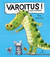 Varoitus! Ei saa koskea!