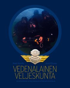 Vedenalainen veljeskunta - Merivoimien sukeltajakoulutuksen historia