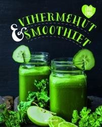 Vihermehut ja -smoothiet