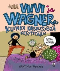 Viivi ja Wagner - Kuinka kasvissyöjä kesytetään