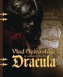 Vlad Seivästäjä ja vampyyrikreivi Dracula