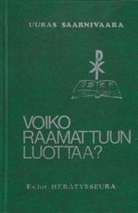 Voiko Raamattuun luottaa?