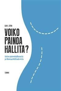 Voiko painoa hallita? - Tietoa painonhallinnasta ja lihavuusleikkauksesta