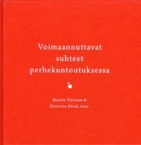 Voimaannuttavat suhteet perhekuntoutuksessa