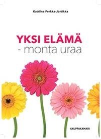 Yksi elämä - monta uraa