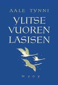 Ylitse vuoren lasisen (näköispainos)