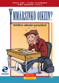 Ymmärsinkö oikein?