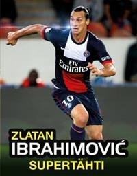 Zlatan Ibrahimovic - supertähti